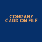 My Company Card is On File to Insert