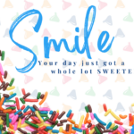 Smile Your Day Just Got Sweeter